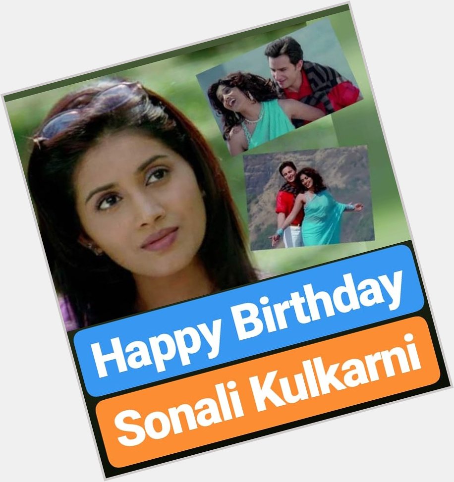 Happy Birthday 
Sonali Kulkarni  