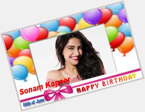 Happy Birthday :: Sonam Kapoor [ 9th of June ]  
