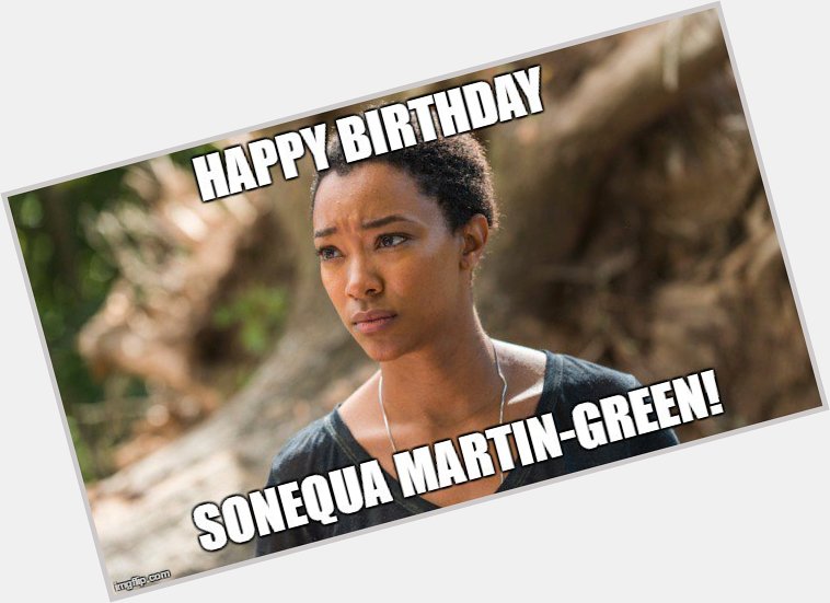  Happy birthday Sonequa Martin-Green! 