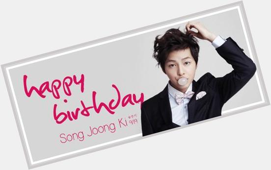 Happy Birthday Song Joong Ki |19-Septiembre-1985 | (   )   