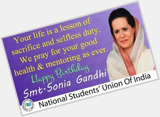 We wish a very Happy Birthday to Honble President Smt. Sonia Gandhi 