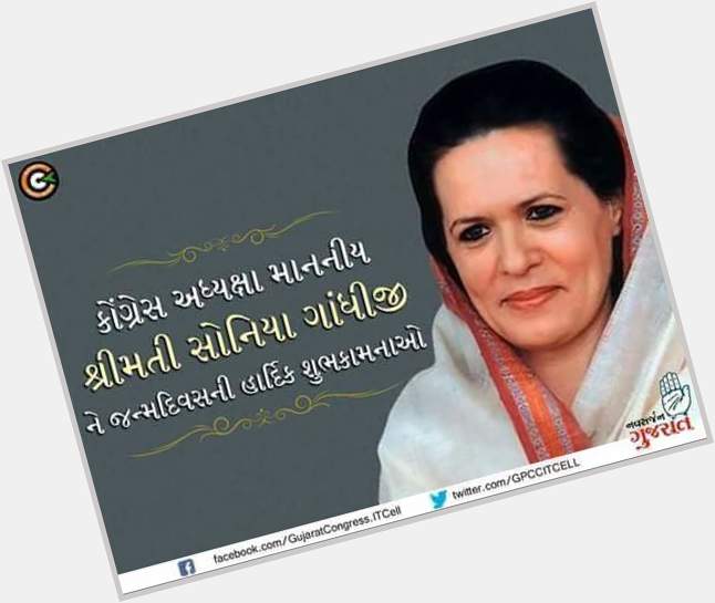 Happy birthday to president Smt Sonia Gandhi ji. 