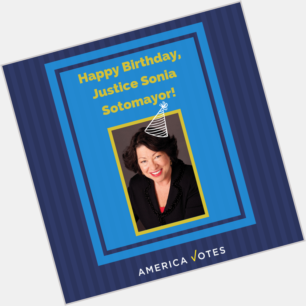 Happy birthday, Justice Sonia Sotomayor!   