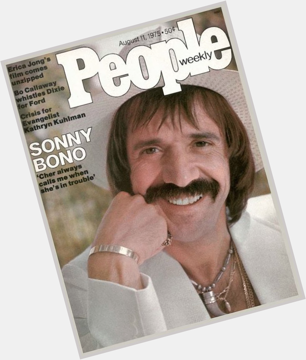 Happy Birthday Sonny Bono wherever you are! 