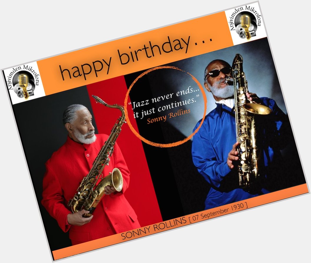 Happy birthday to Sonny Rollins Born on this day in 1930.  