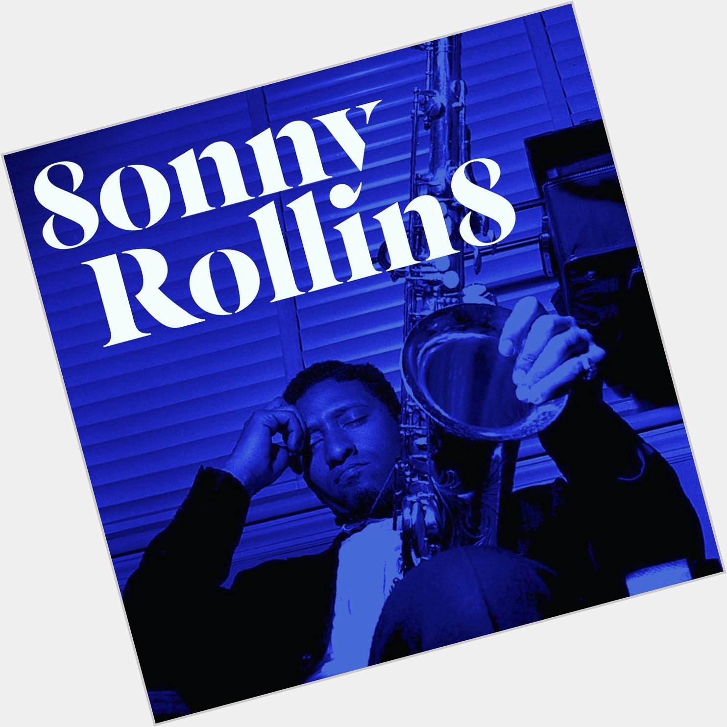 Happy 88th Birthday Sonny Rollins.    