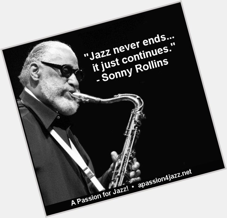 Happy 89th Birthday Sonny Rollins! 