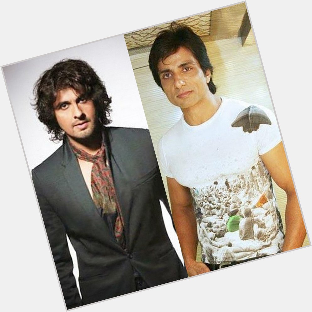 A Very Happy Birthday to Sonu Nigam and Sonu Sood, both born on the same day - 30 July 1973! 
