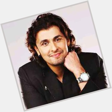 Happy birthday 
to the king of melody voice 
sonu nigam 
