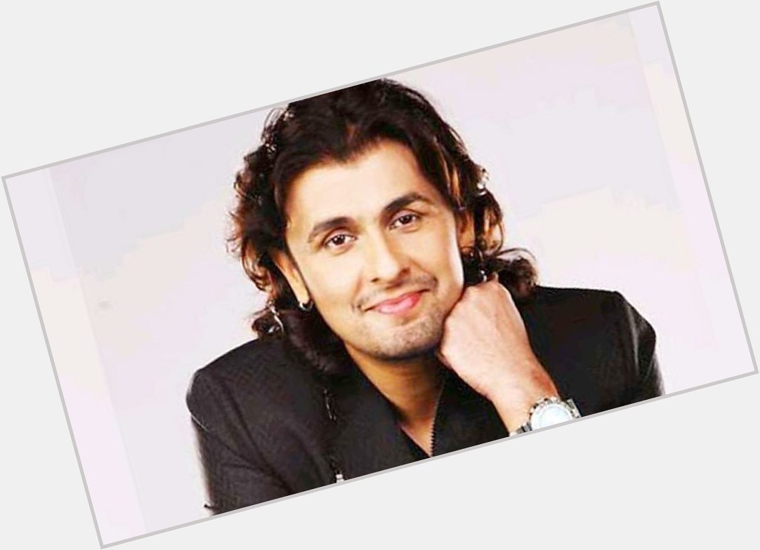 Happy Birthday Sonu Nigam, the Legend of this millennium among Indian Singers. 