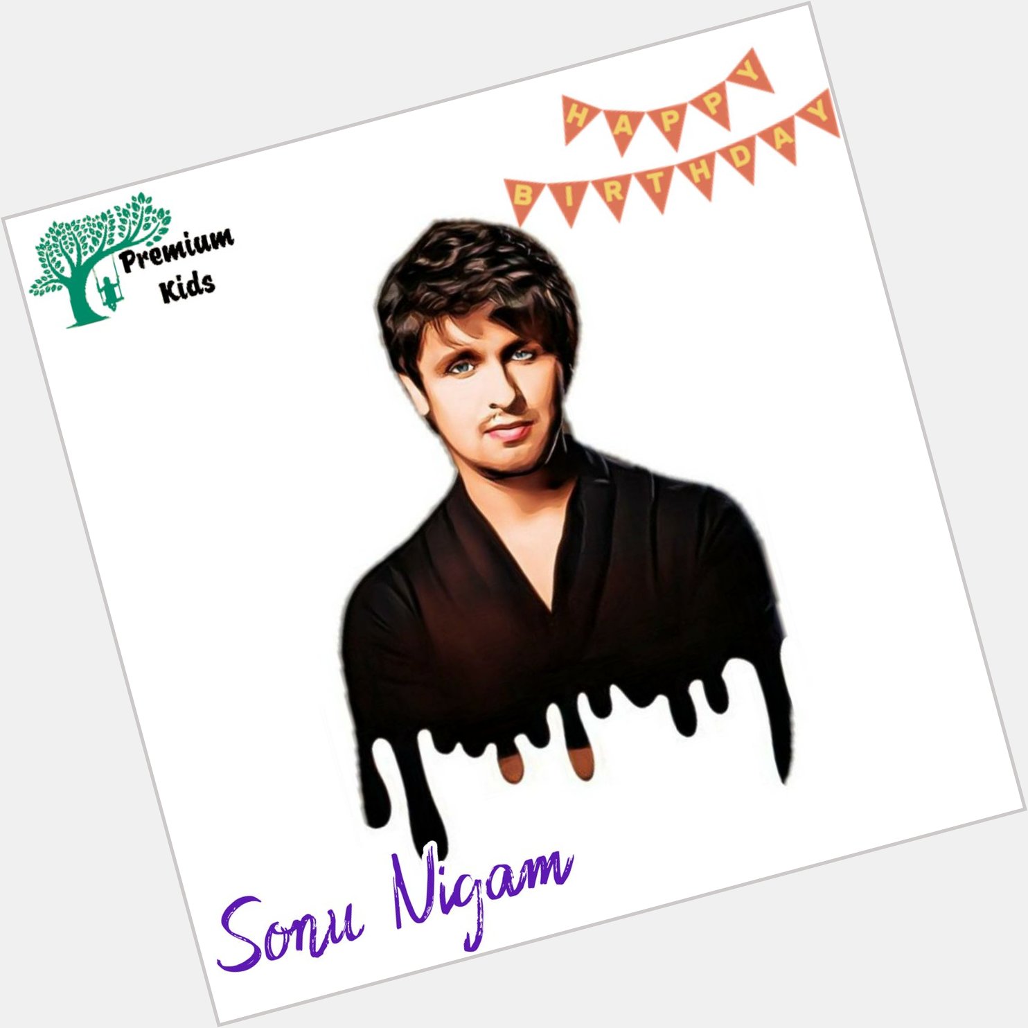 Happy Birthday Sonu Nigam and God bless you   