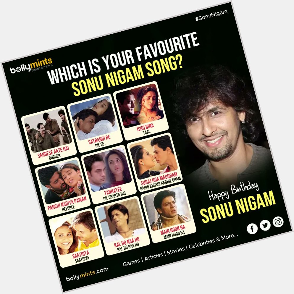 Wishing a very happy birthday to !
Which is your Favourite Sonu Nigam Song ? Comment below ! 