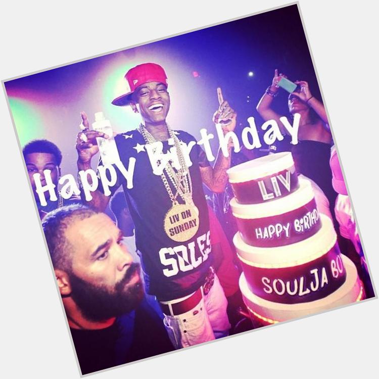 " Happy Birthday Soulja Boy gang:p