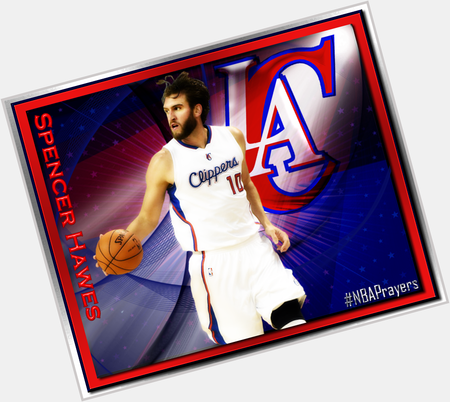 Pray for Spencer Hawes ( hoping your birthday is a blessed & happy one  