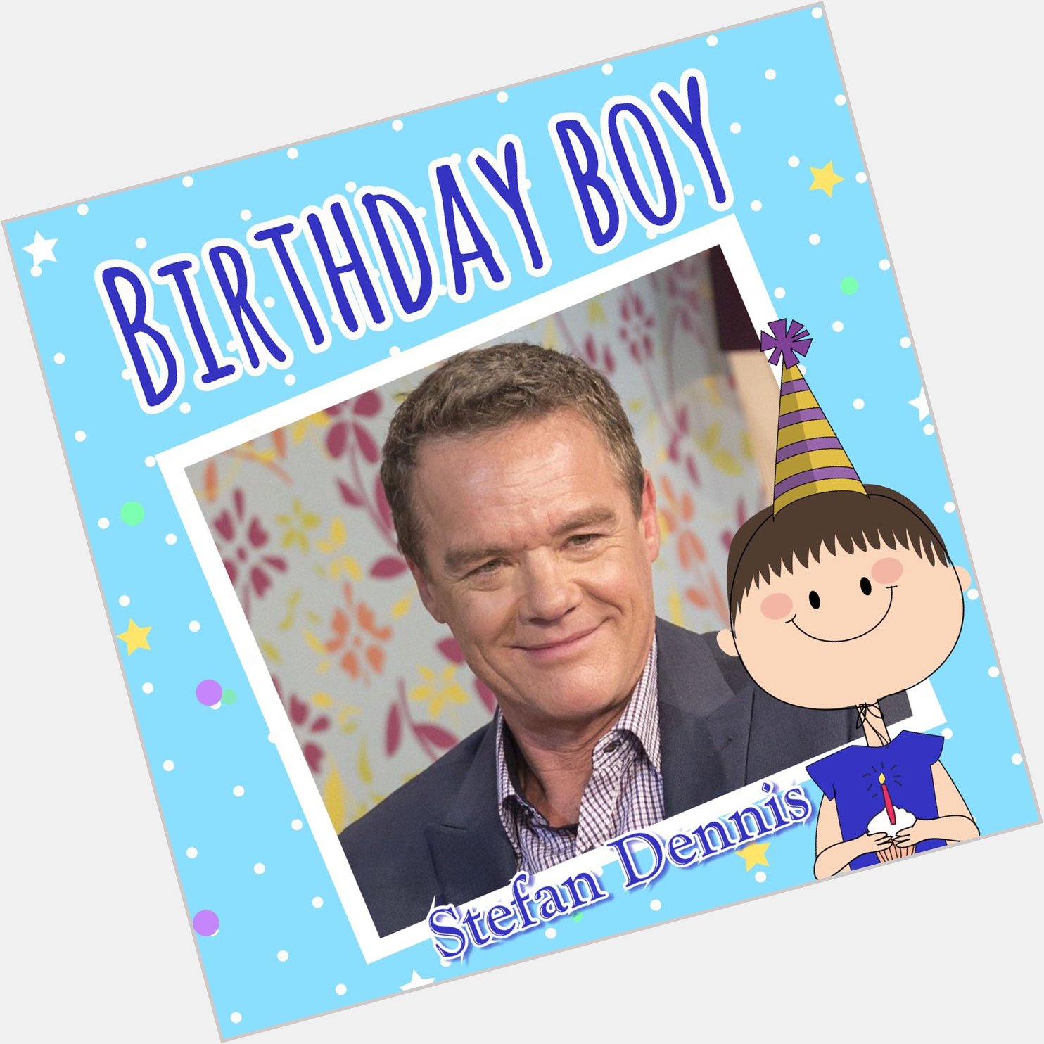 Happy Birthday Stefan Dennis Hope yr having a Bonza day many Happy Returns lovely man  