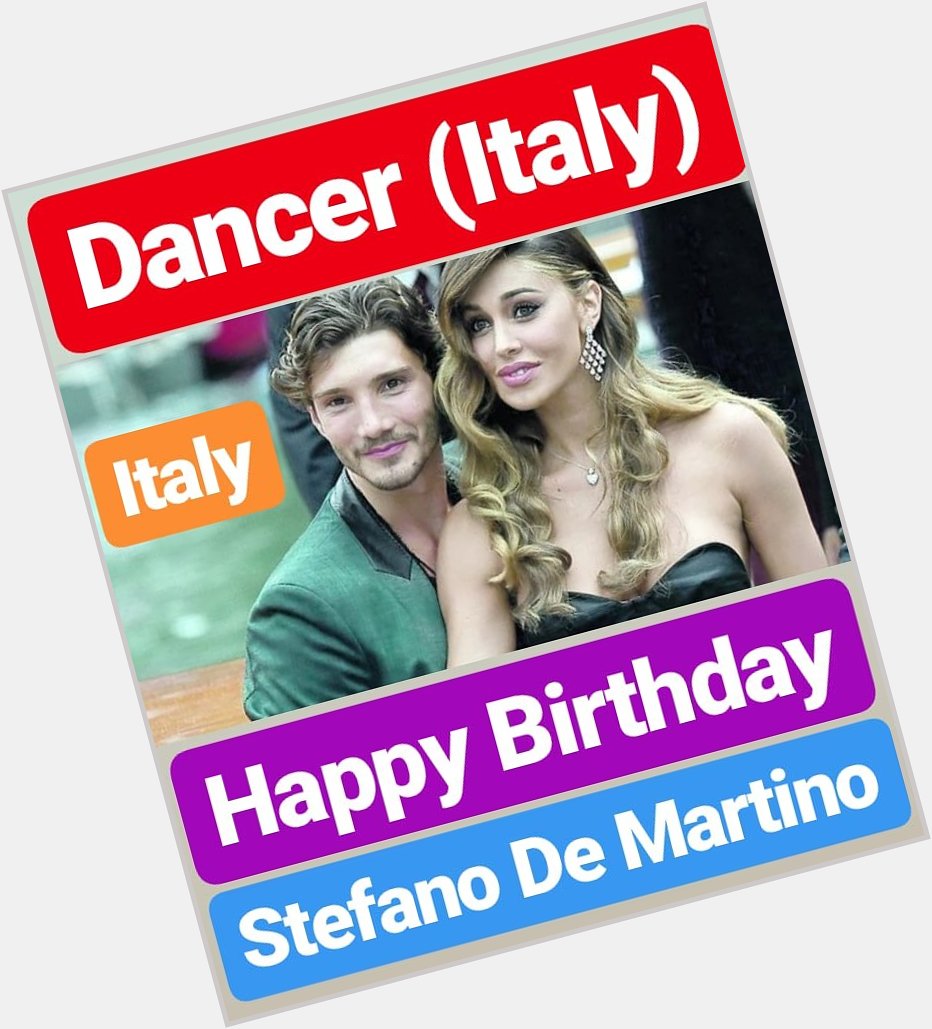 HAPPY BIRTHDAY 
Stefano De Martino ITALIAN DANCER  