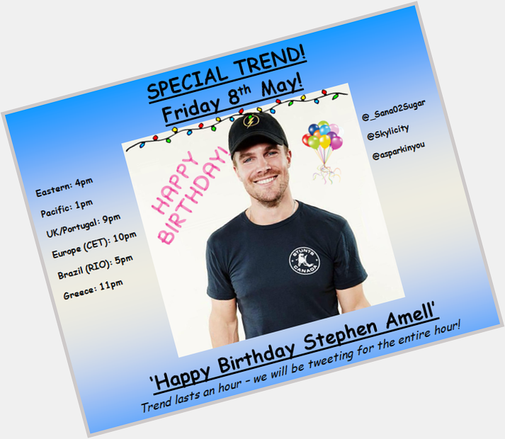 Less than one hour before the \"Happy Birthday Stephen Amell\" trend. 