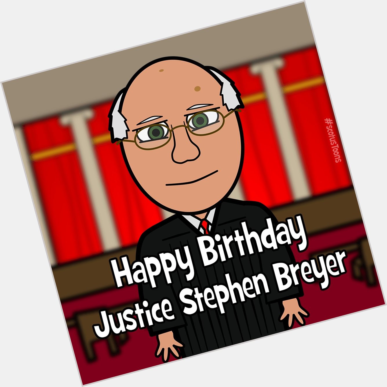 Happy Birthday Justice Stephen Breyer!    