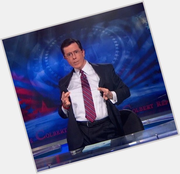 Happy birthday     hope you have a fantastic day! Party it up like Stephen Colbert! 