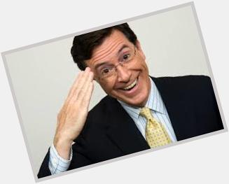 Happy Birthday Stephen Colbert! (tomorrow) 
