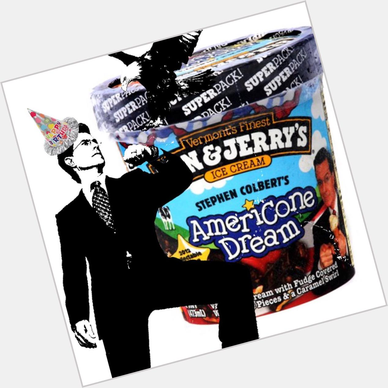 Happy birthday Stephen Colbert, thanks for making the news less awful and creating a delicious Ben&Jerry\s ice cream 