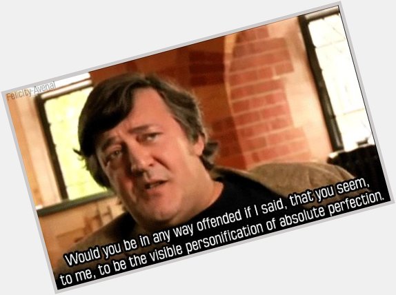 My to from the mouth of Stephen Fry. Happy Birthday, Sir!   
