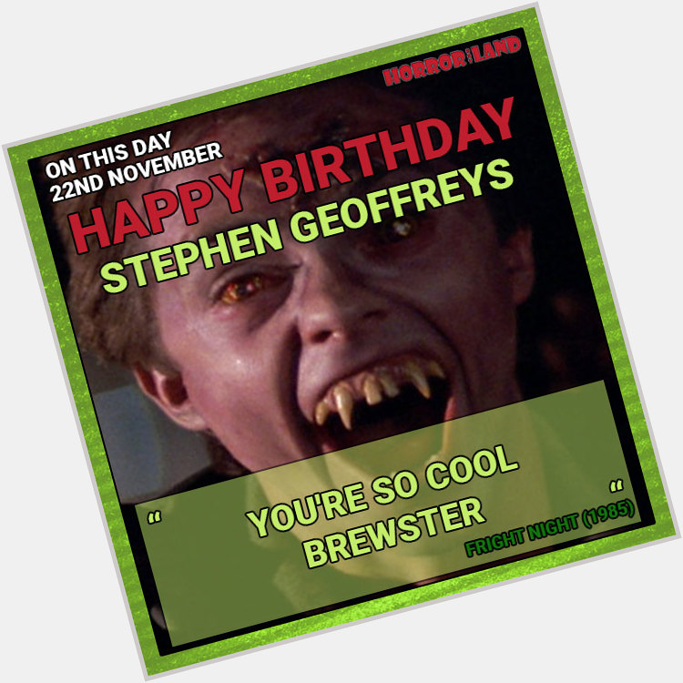 Happy Birthday to the wonderfully weird Stephen Geoffreys!    