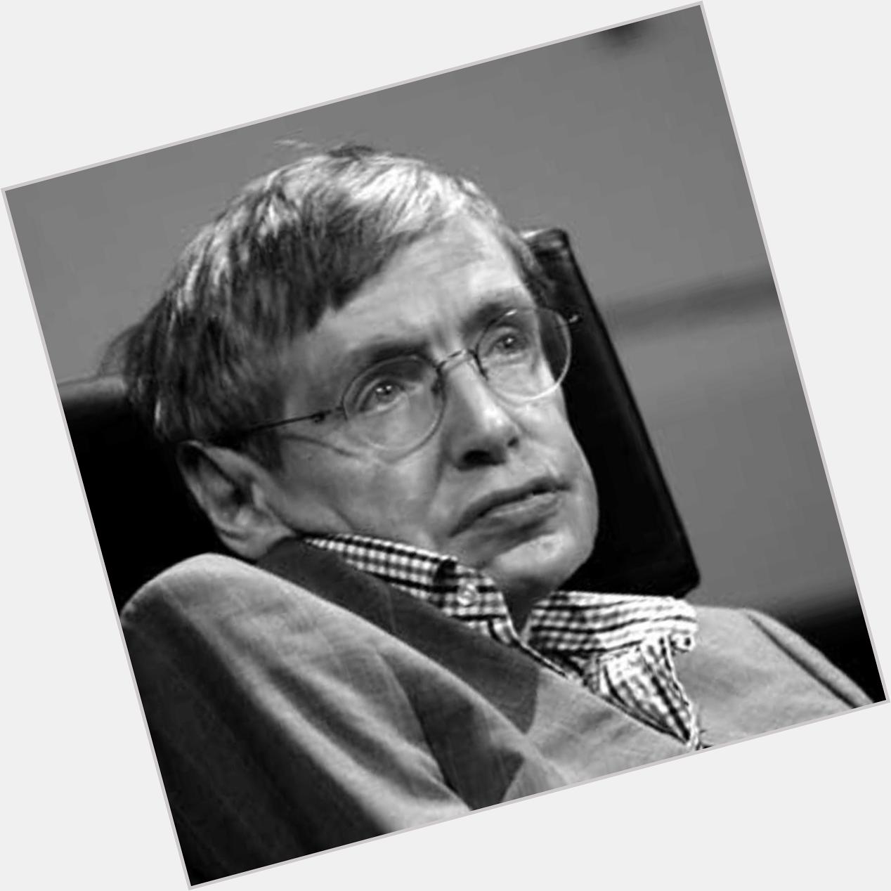  Happy Birthday Stephen Hawking Sir.Thanks for UR contribution for Better Understanding of Einstein s S.T.R. 