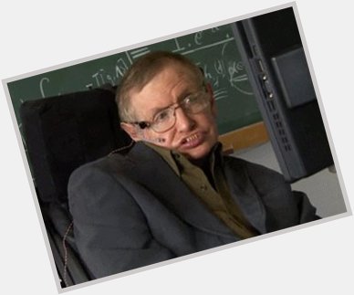 Lets all say happy birthday to Stephen hawking 