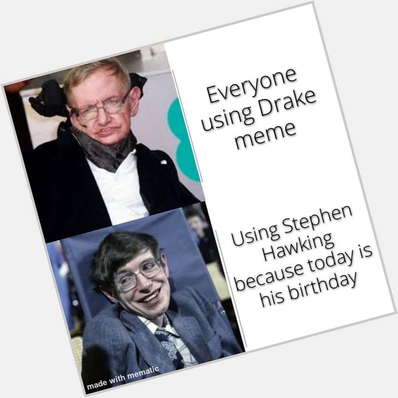Happy Bday Stephen Hawking 