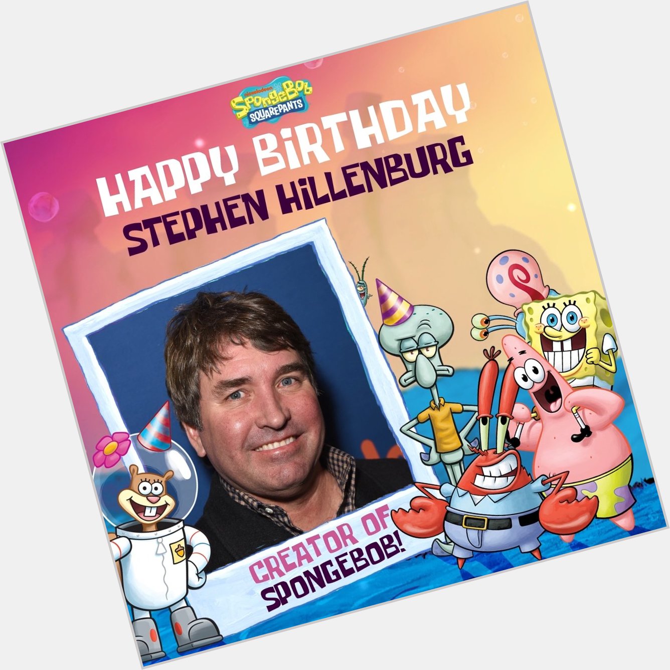 Happy Birthday to creator, Stephen Hillenburg!  