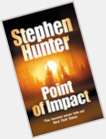 Happy Birthday Stephen Hunter (born 25 Mar 1946) novelist, essayist and film critic. 
