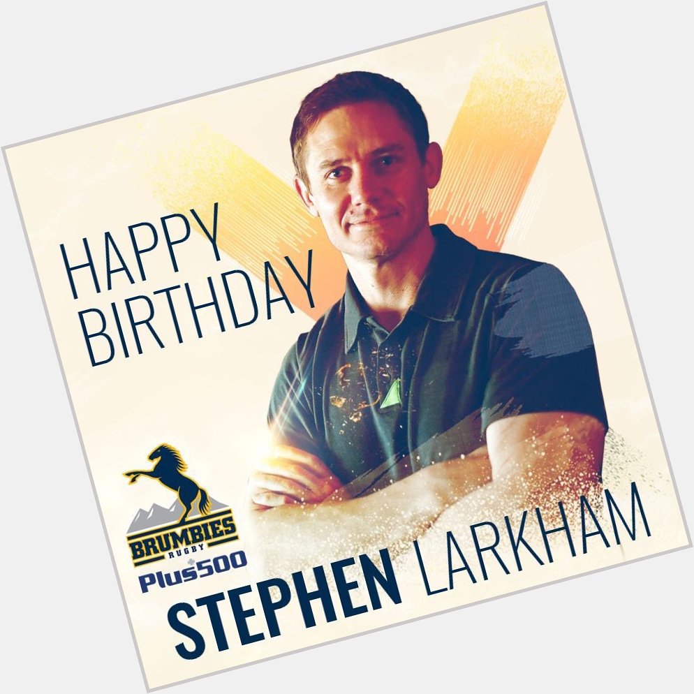 Happy Birthday to Head Coach Stephen Larkham!    