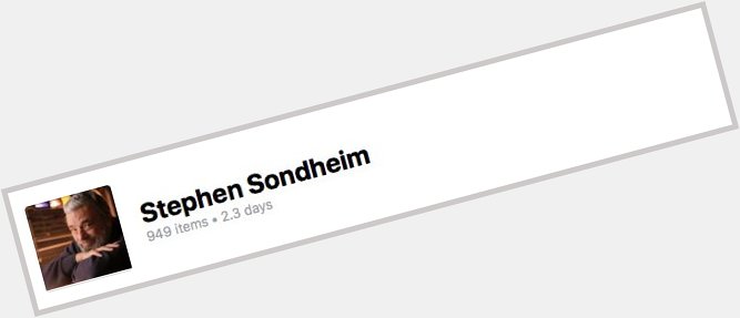 The only playlist that matters today (and every day). Happy Birthday Stephen Sondheim 