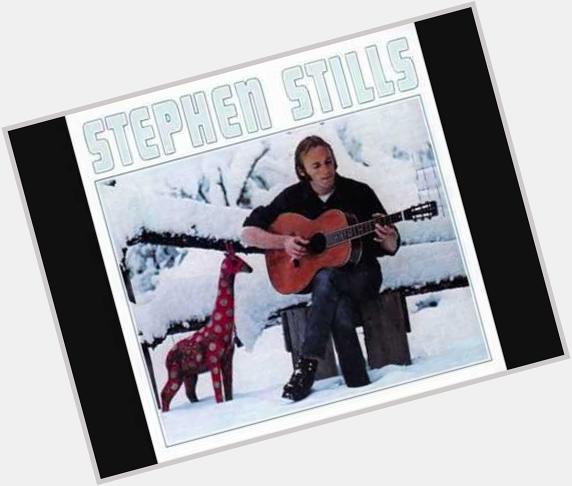 Happy 70th birthday Stephen Stills 