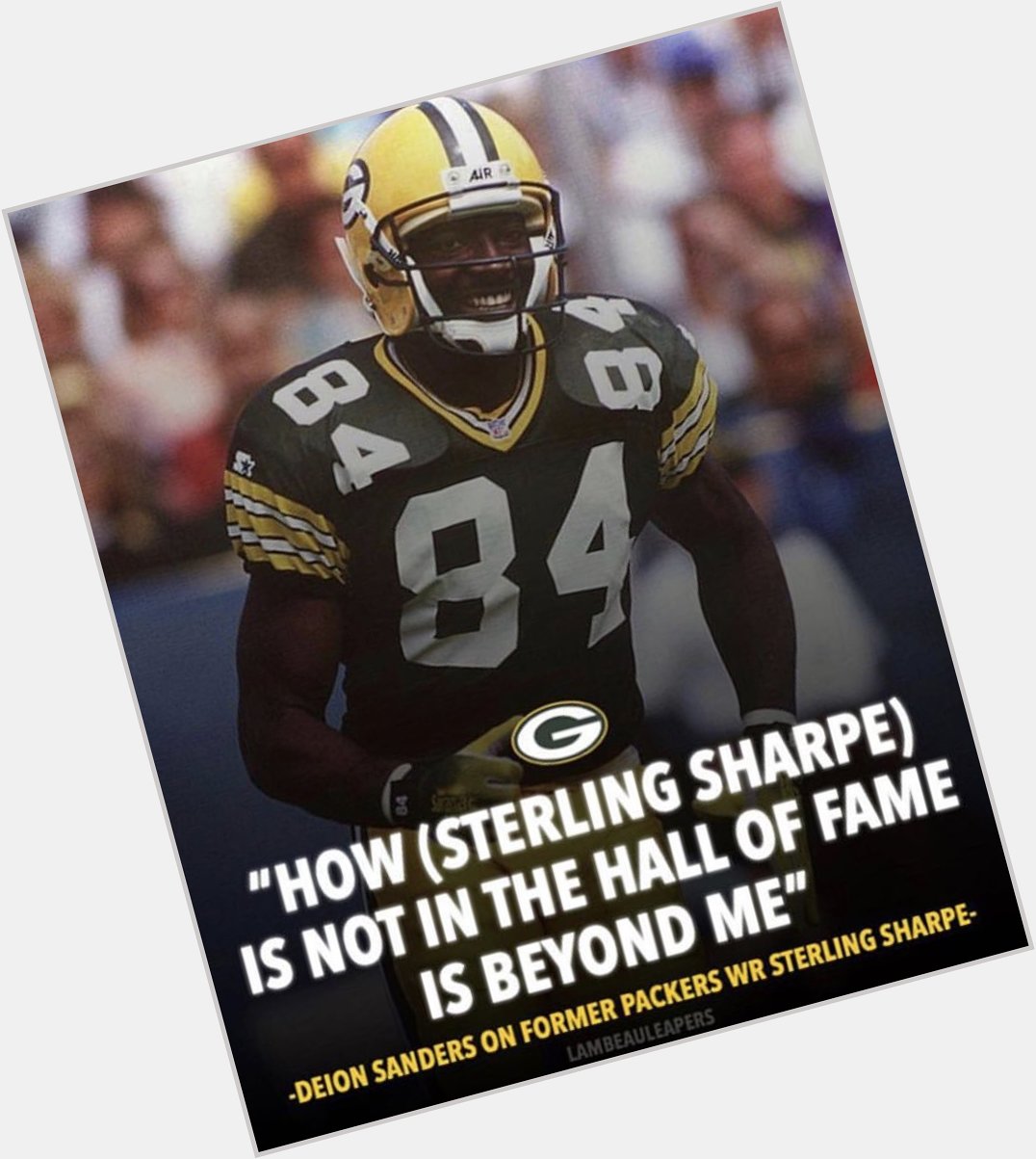 Happy birthday to one of the great receivers of all time, Sterling Sharpe   said it best. 