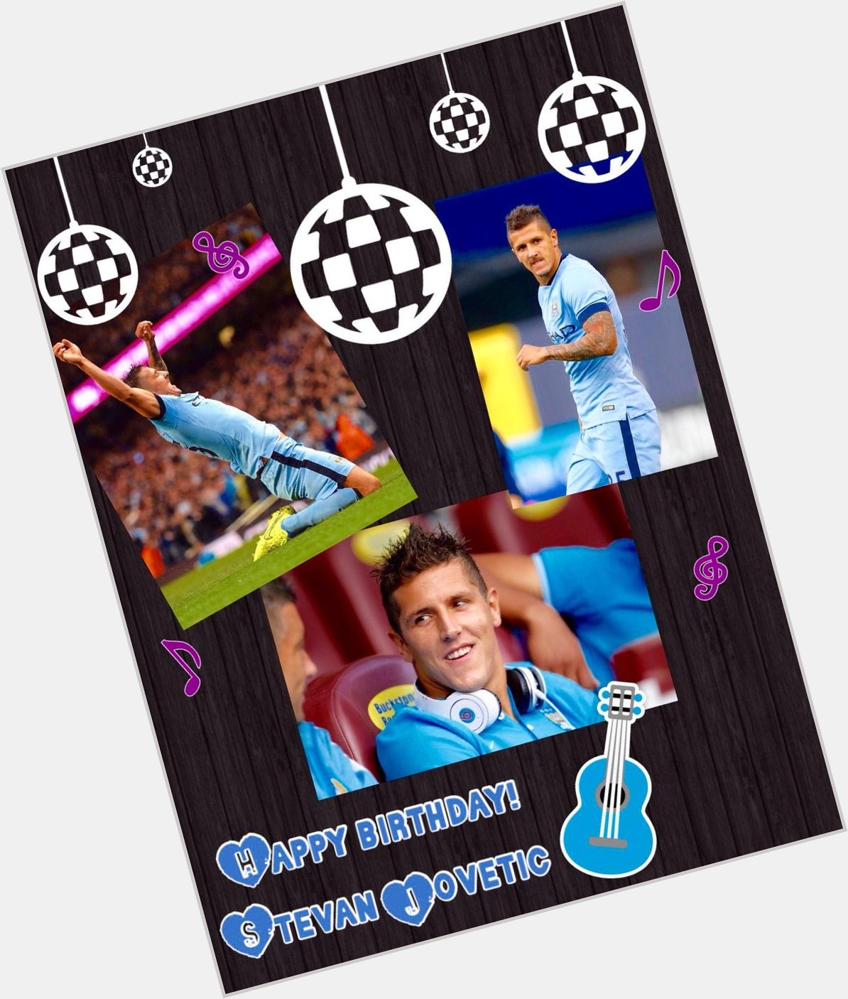  Happy birthday! Stevan Jovetic   