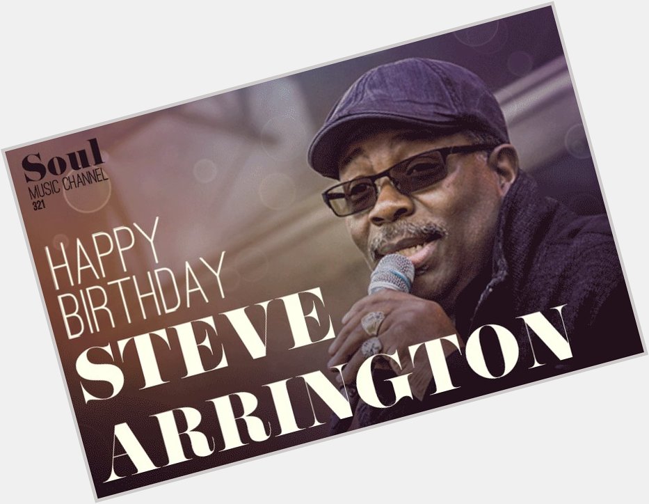 Happy birthday Steve Arrington. have an awesome on 