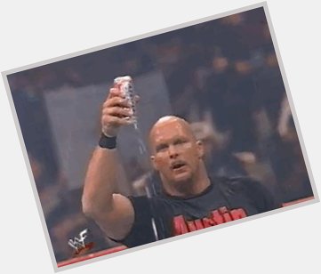 Happy Birthday to Stone Cold Steve Austin! And that s the bottom line cuz Stone Cold said so! 