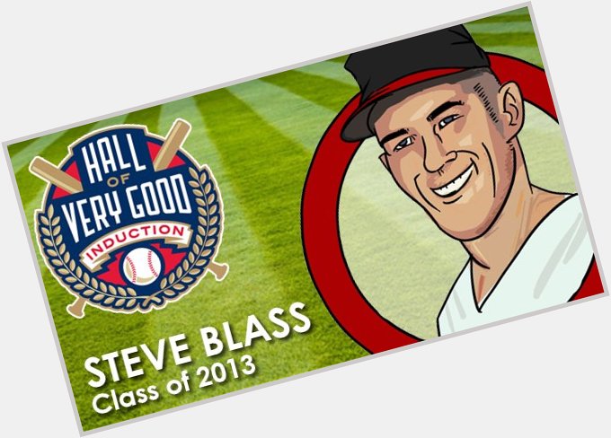 Please join me in sending out some very happy birthday wishes to 2013 Hall of Very Good inductee Steve Blass. 