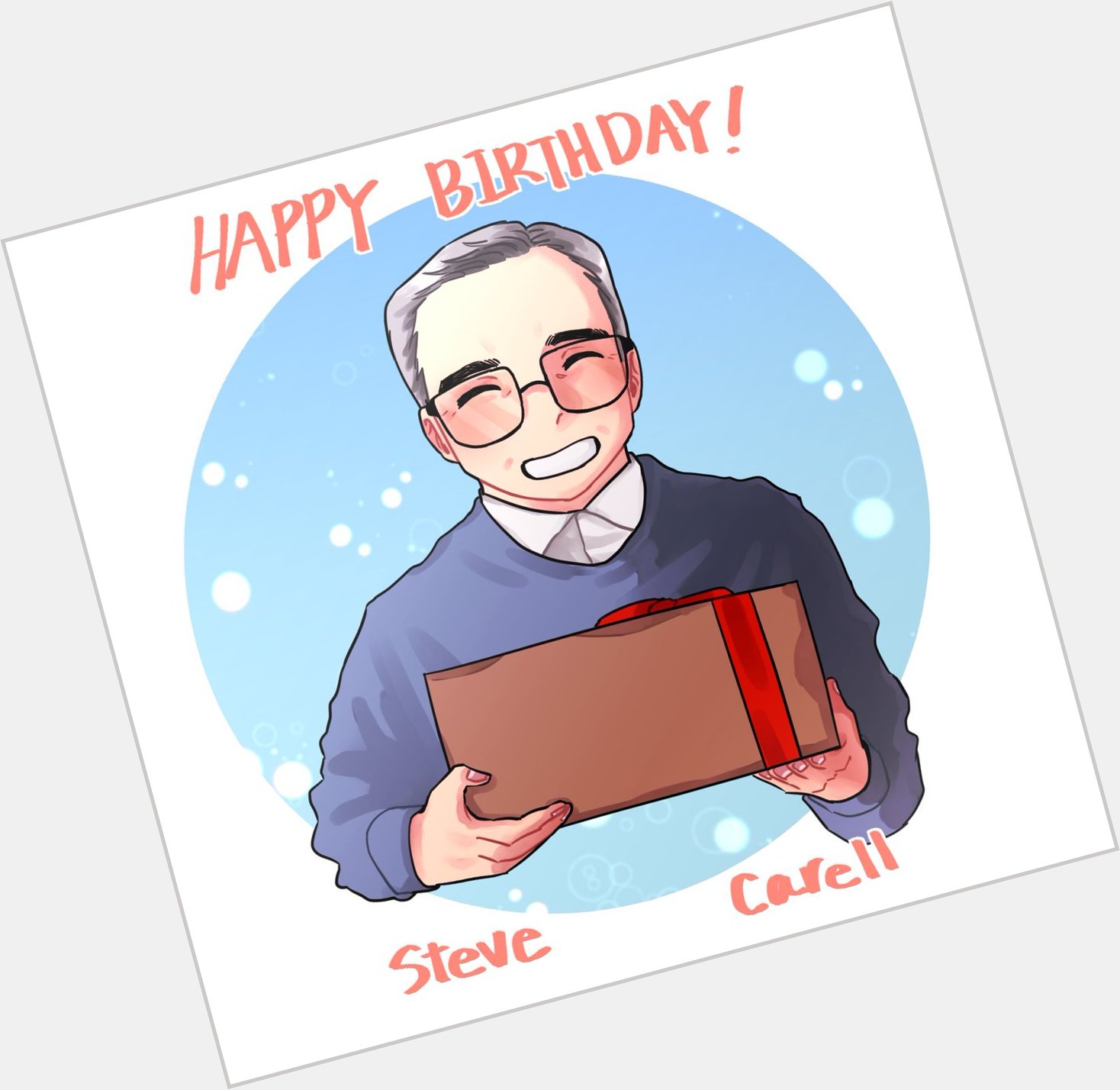         ?  ?
8 16           ??       Steve carell Happy Birthday!!! 