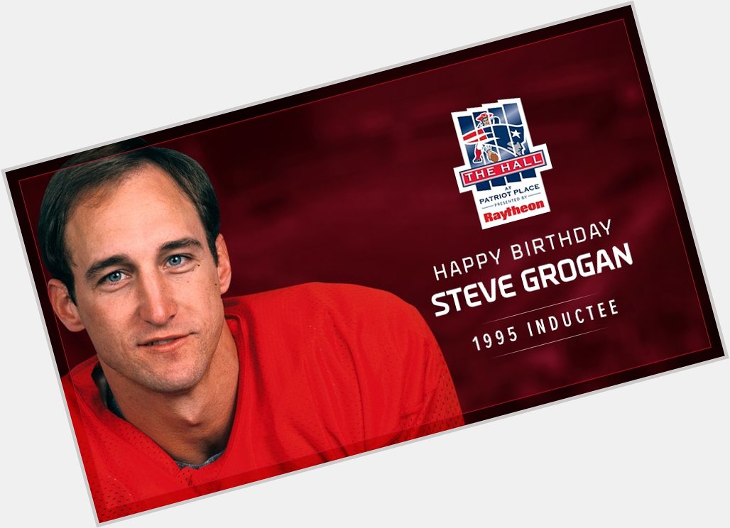  Join us in wishing HOFer Steve Grogan a Happy Birthday! 