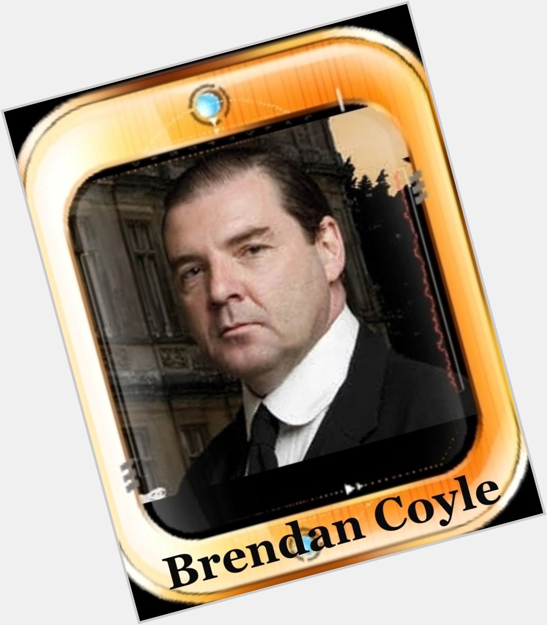 Happy Birthday to Brendan Coyle -Steve Huison & Rick Savage   