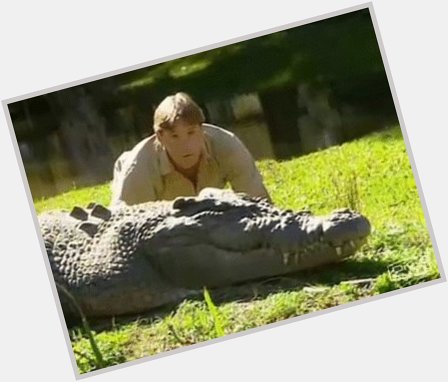Happy birthday Steve Irwin, still sorely missed by animal lovers all over the world.     