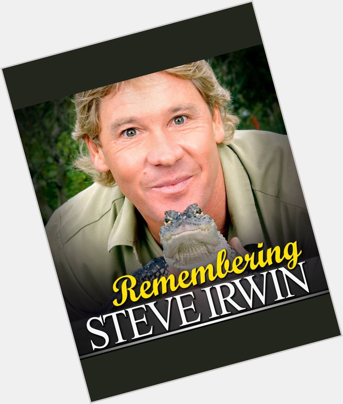 Happy Birthday Steve Irwin      