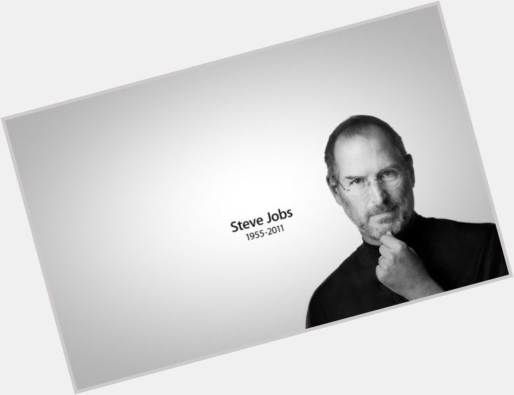 Happy Birthday Steve!  Steve Jobs would have been 60 years old now! WOW  RIP 