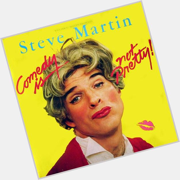 Happy 70th Birthday comic legend Steve Martin! 