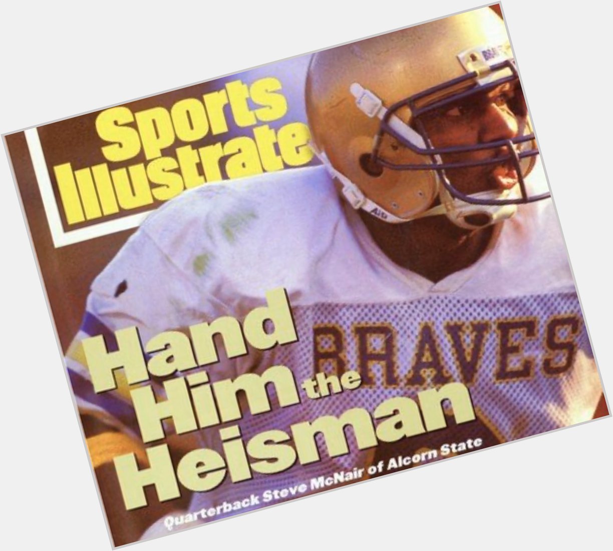 Happy Birthday to a Legend  Alcorn State Steve McNair Heisman Campaign 1994 ( 