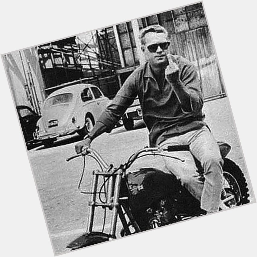 Steve McQueen \"The King of Cool\"
Born March 24th 1930
Happy Birthday        