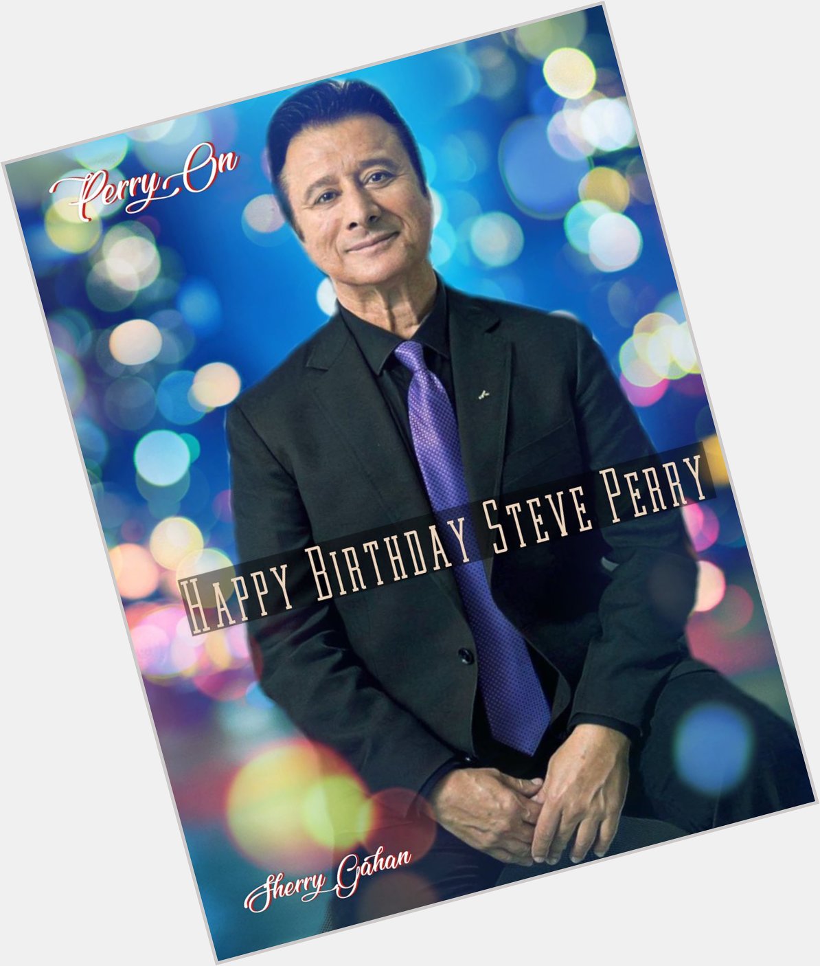  happy birthday Steve Perry. I love you & your music 